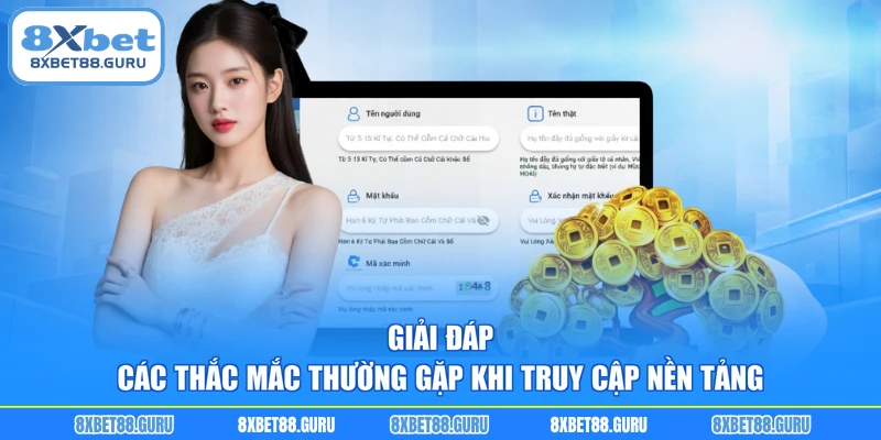 Giải đáp các thắc mắc thường gặp khi truy cập nền tảng