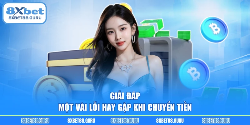 Giải đáp một vài lỗi hay gặp khi chuyển tiền