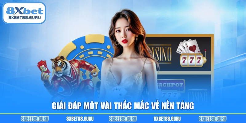 Giải đáp một vài thắc mắc về nền tảng
