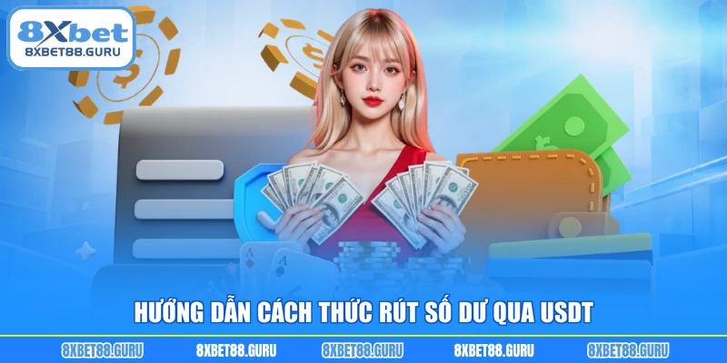 Hướng dẫn cách thức rút số dư qua USDT