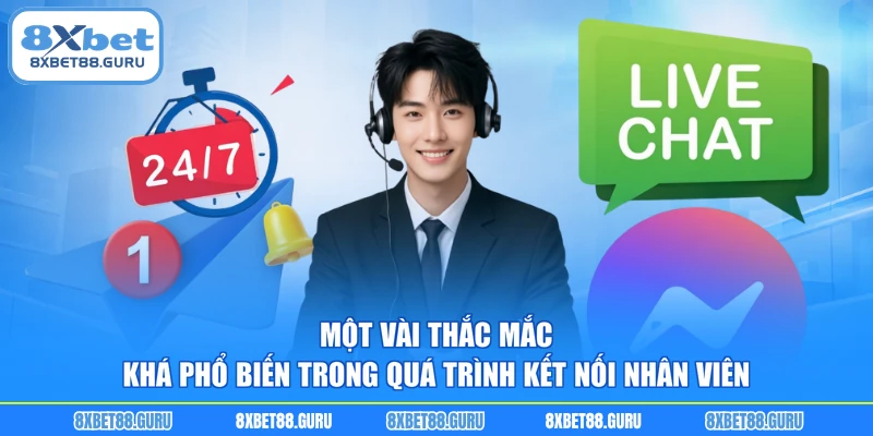 Một vài thắc mắc khá phổ biến trong quá trình kết nối nhân viên