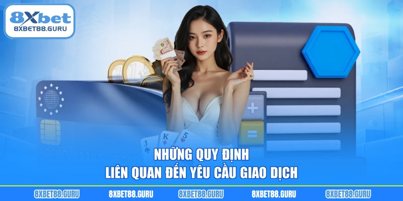 Những quy định liên quan đến yêu cầu giao dịch