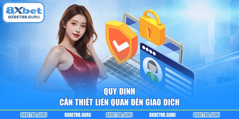 Quy định cần thiết liên quan đến giao dịch